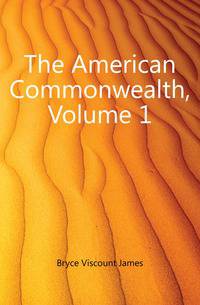 The American Commonwealth, Volume 1