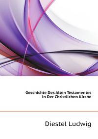 Geschichte Des Alten Testamentes in Der Christlichen Kirche (German Edition)