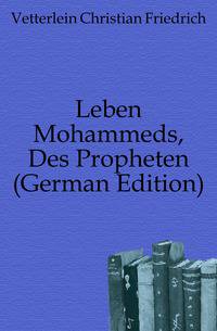 Leben Mohammeds, Des Propheten (German Edition)