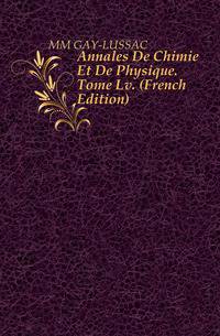 Annales De Chimie Et De Physique. Tome Lv. (French Edition)