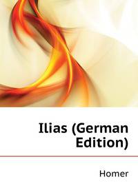 Ilias (German Edition)