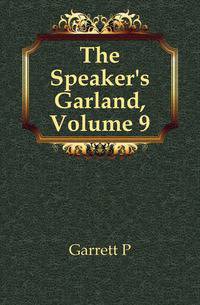 The Speaker's Garland, Volume 9