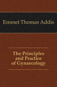 The Principles and Practice of Gynaecology