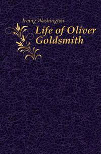 Life of Oliver Goldsmith