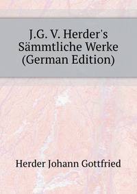 J.G. V. Herder's Saemmtliche Werke (German Edition)