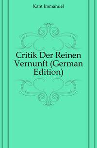 Critik Der Reinen Vernunft (German Edition)