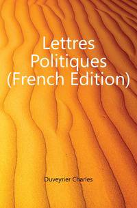 Lettres Politiques (French Edition)