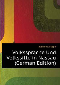 Volkssprache Und Volkssitte in Nassau (German Edition)