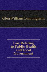 Law Relating to Public Health and Local Government