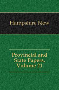 Provincial and State Papers, Volume 21