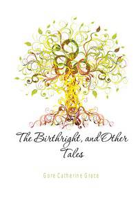 The Birthright, and Other Tales