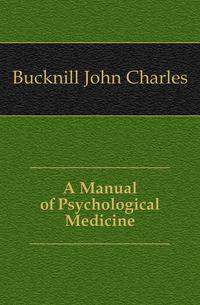 A Manual of Psychological Medicine