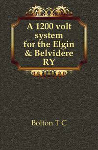 A 1200 volt system for the Elgin &amp; Belvidere RY.