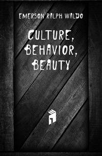 Culture, Behavior, Beauty