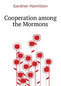 Cooperation among the Mormons ..