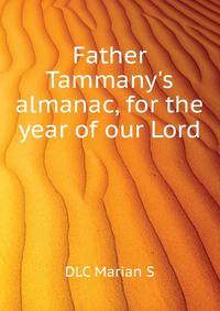 Father Tammany's almanac, for the year of our Lord...