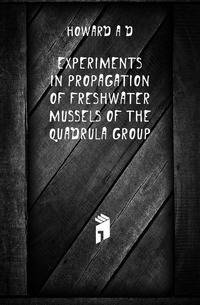 Experiments in propagation of freshwater mussels of the Quadrula group