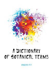 A dictionary of botanical terms