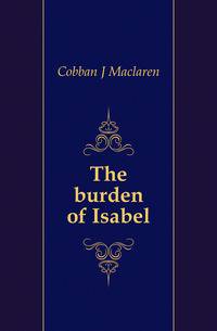 The burden of Isabel