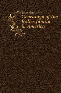 Genealogy of the Bolles family in America