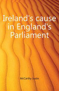 Ireland's cause in England's Parliament