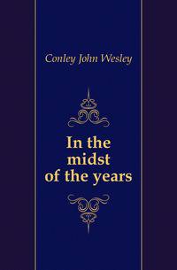 In the midst of the years