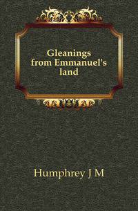 Gleanings from Emmanuel's land