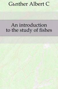 An introduction to the study of fishes