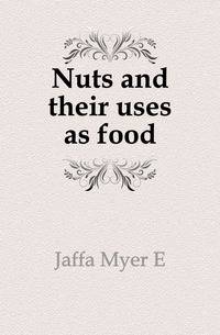 Nuts and their uses as food