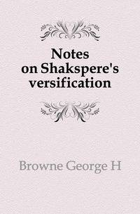 Notes on Shakspere's versification