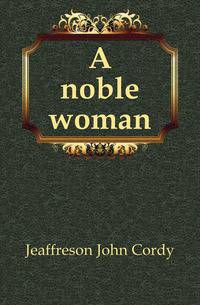 A noble woman