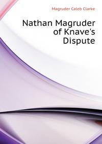 Nathan Magruder of "Knave's Dispute"