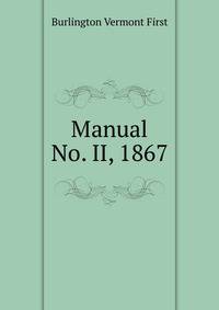 Manual ... No. II, 1867