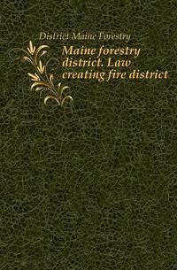 Maine forestry district. Law creating fire district