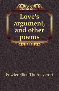 Love's argument, and other poems