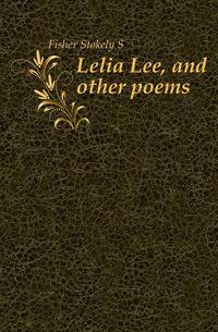 Lelia Lee, and other poems
