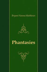 Phantasies