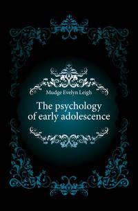 The psychology of early adolescence