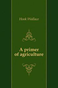 A primer of agriculture