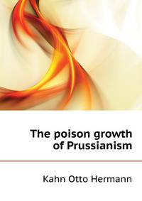 The poison growth of Prussianism..