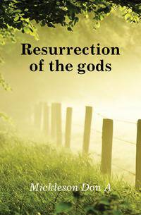 Resurrection of the gods