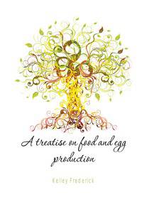 A treatise on food and egg production