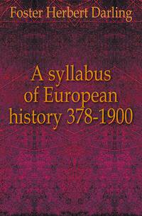 A syllabus of European history 378-1900