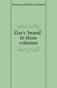 Zoe's 'brand'. In three volumes