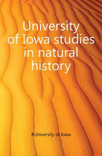 University of Iowa studies in natural history