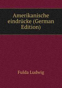 Amerikanische eindruecke (German Edition)