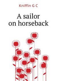 "A sailor on horseback."