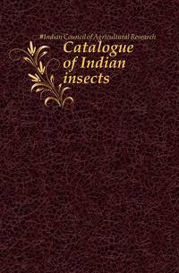 Catalogue of Indian insects