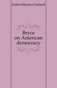 Bryce on American democracy.