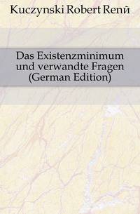 Das Existenzminimum und verwandte Fragen (German Edition)